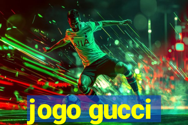 jogo gucci